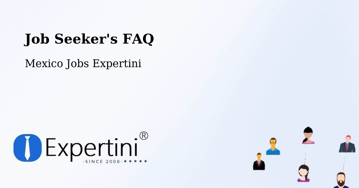 Job Seeker FAQ – La Yesca - Mexico Jobs Expertini